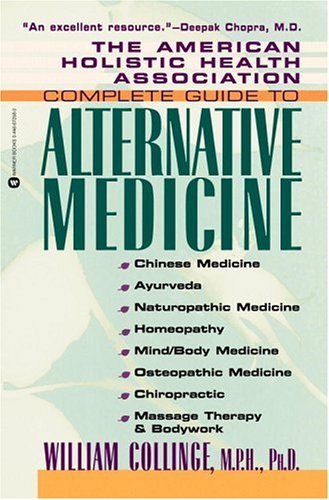 The American Holistic Health Association’s Complete Guide to Alternative Medicine