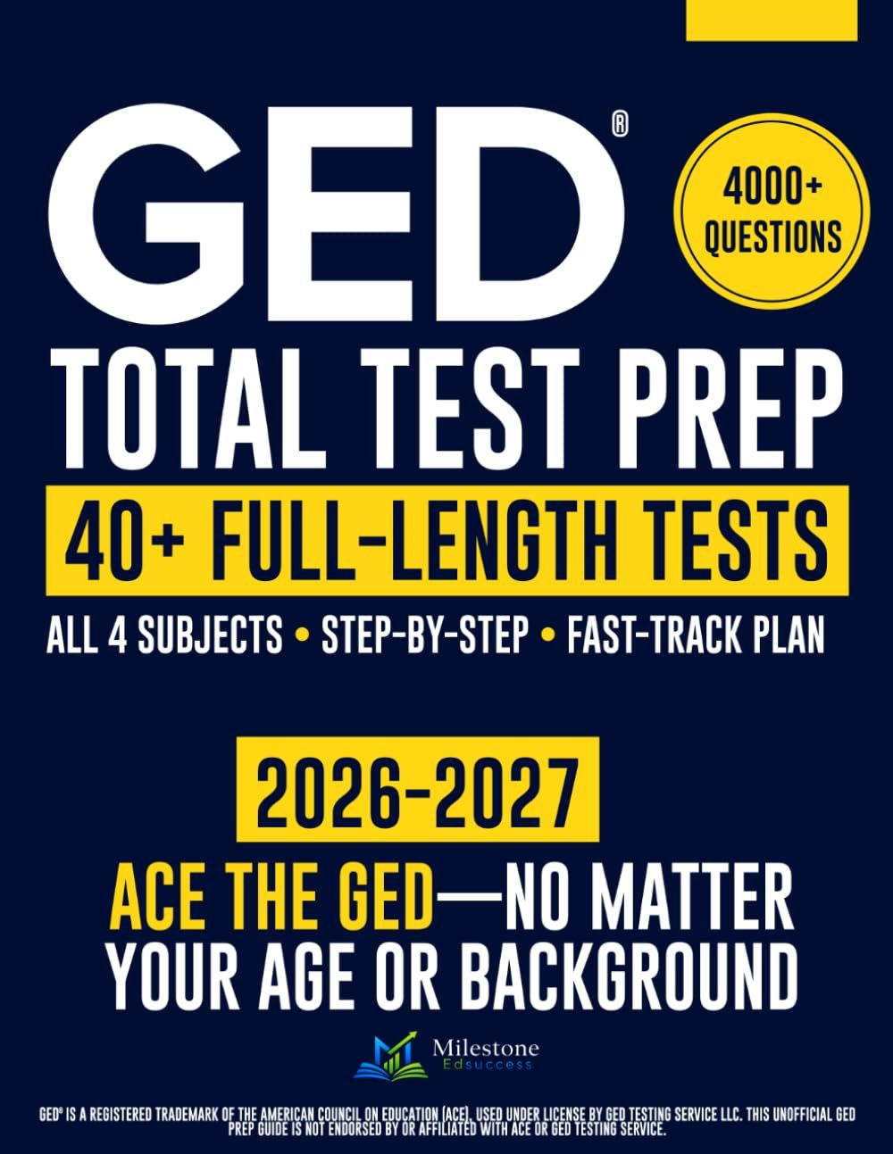 GED Total Test Prep: The Complete & Up-to-Date Study Guide to ACE the GED Exam and Achieve Your Best Score. Step-by-Step Guidance, Practice That Works, Proven Expert Tips