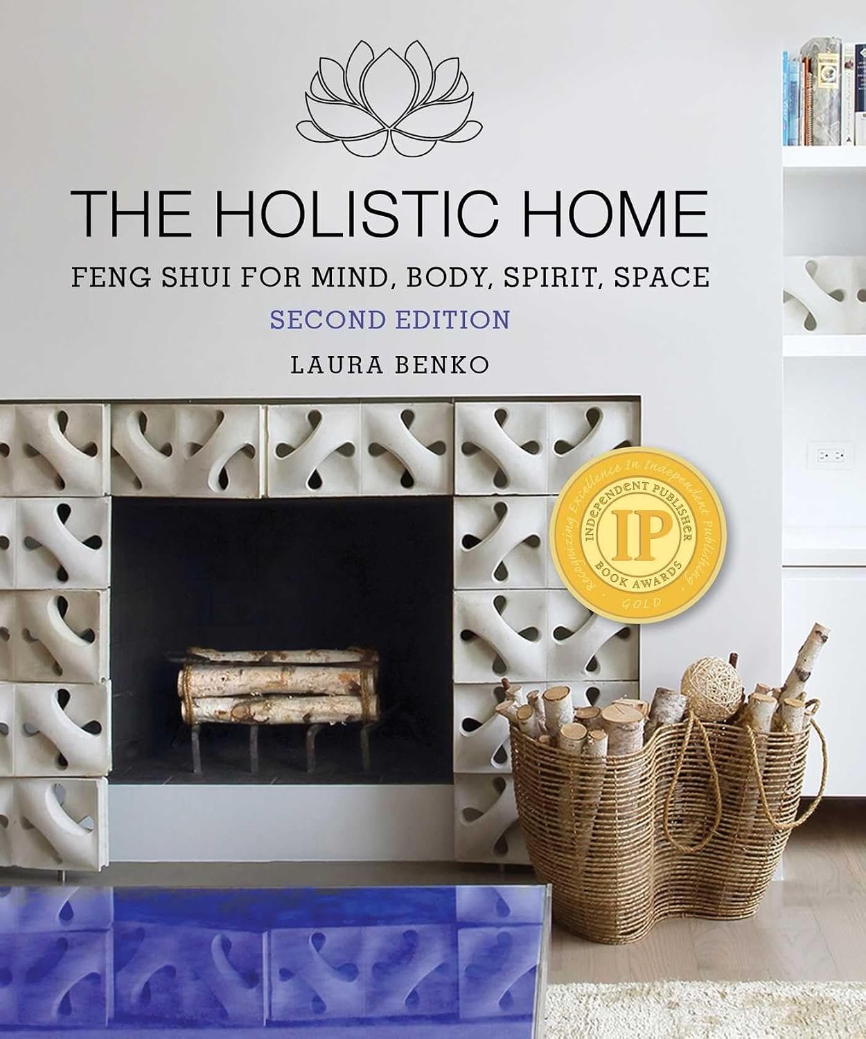 Holistic Home: Feng Shui for Mind, Body, Spirit, Space